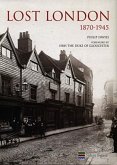 Lost London 1870-1945