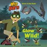 Glow Wild! (Wild Kratts) - Bild 1