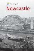 Historic England: Newcastle: Unique Images from the Archives of Historic England