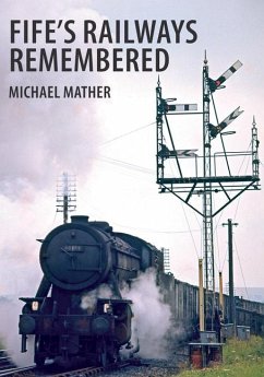 Fife's Railways Remembered - Mather, Michael