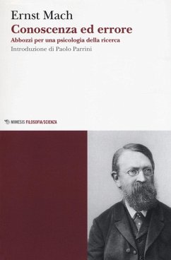 Conoscenza ed errore. Abbozzi per una psicologia della ricerca - Mach, Ernst