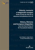 Historia, memoria e integración europea desde el punto de vista de las relaciones transatlánticas de la UE / History, Memory and European Integration from the Point of View of EU Transatlantic Relations