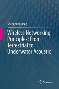 Wireless Networking Principles: From Terrestrial to Underwater Acoustic - Jiang, Shengming