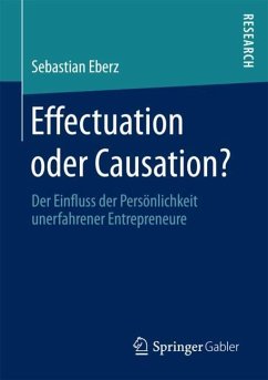 Effectuation oder Causation? - Eberz, Sebastian