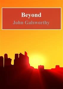 Beyond (eBook, PDF) - Galsworthy, John