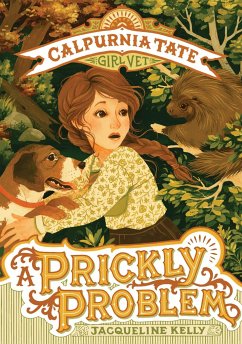 A Prickly Problem: Calpurnia Tate, Girl Vet - Kelly, Jacqueline