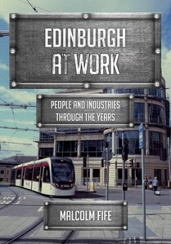 Edinburgh at Work: People and Industries Through the Years - Fife, Malcolm