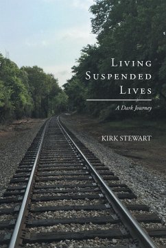 Living Suspended Lives (A Dark Journey) - Stewart, Kirk