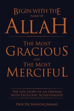 Begin with the Name of Allah the Most Gracious and the Most Merciful - Ahmad, Mushtaq