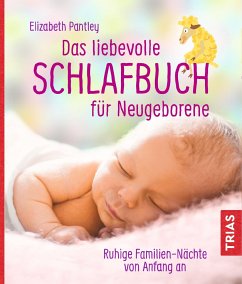 Das liebevolle Schlafbuch für Neugeborene - Pantley, Elizabeth