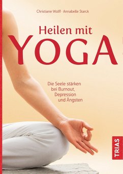 Heilen mit Yoga - Wolff, Christiane;Starck, Annabelle