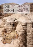 Die Bibel - absolut glaubwürdig!