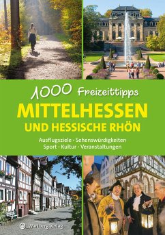 Mittelhessen und hessische Rhön - 1000 Freizeittipps - Sieck, Annerose