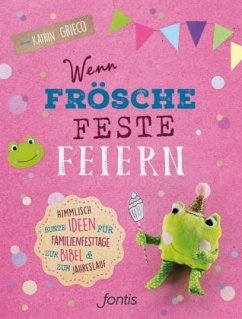 Wenn Frösche Feste feiern - Grieco, Katrin