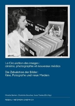 La Circulation des images/ Die Zirkulation der Bilder