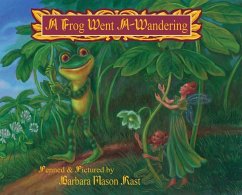 A Frog Went A-Wandering - Mason Rast, Barbara J