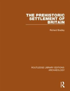 The Prehistoric Settlement of Britain - Bradley, Richard