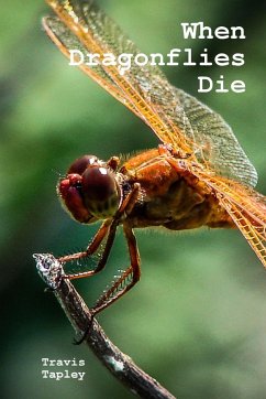When Dragonflies Die - Tapley, Travis