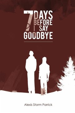 7 Days Before I Say Goodbye - Parrick, Alexis Storm