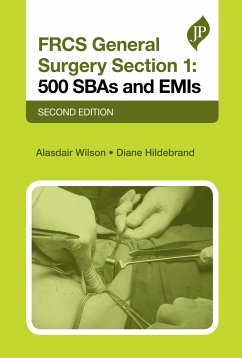 FRCS General Surgery Section 1: 500 SBAs and EMIs - Wilson, Alasdair; Hildebrand, Diane