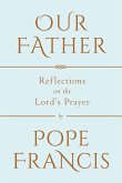 Our Father: Reflections on the Lord's Prayer