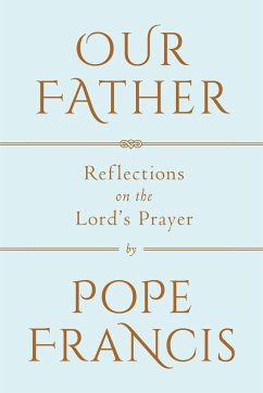 Our Father: Reflections on the Lord's Prayer - Pope Francis
