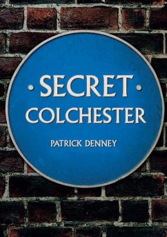 Secret Colchester - Denney, Patrick