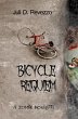 Bicycle Requiem: A Zombie Novelette... - Bild 1