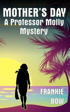 Mother's Day (Professor Molly Mysteries, #6) (eBook, ePUB)