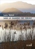 Sarà lo sguardo che cercavi (eBook, ePUB)