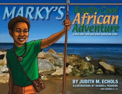 Marky's Really Cool African Adventure: Volume 1 - Echols, Judith M.