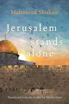 Jerusalem Stands Alone - Shukair, Mahmoud