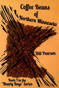 Coffee Beans of Northern Minnesota - Pearson, Bill