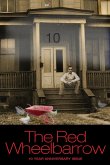 The Red Wheelbarrow 10 YEAR ANNIVERSARY ISSUE