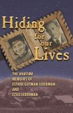 Hiding for Our Lives: The Wartime Memoirs of Ester Gutman Lederman and Ezjel Lederman, MD