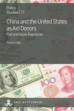 China and the United States as Aid Donors: Past and Future Trajectories - Kilby, Patrick