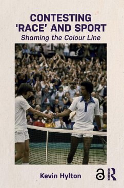 Contesting 'Race' and Sport - Hylton, Kevin