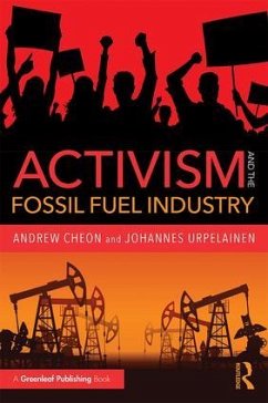 Activism and the Fossil Fuel Industry - Cheon, Andrew; Urpelainen, Johannes