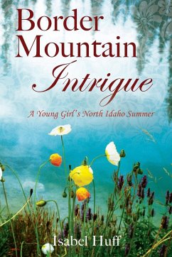 Border Mountain Intrigue - Huff, Isabel