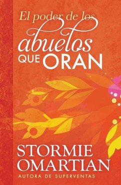 El Poder de Los Abuelos Que Oran - Omartian, Stormie