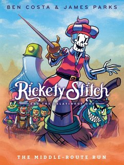 Rickety Stitch and the Gelatinous Goo Book 2: The Middle-Route Run - Parks, James; Costa, Ben