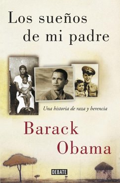 Los sueños de mi padre : una historia de raza y herencia - Obama, Barack