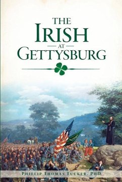 The Irish at Gettysburg - Tucker, Phillip Thomas