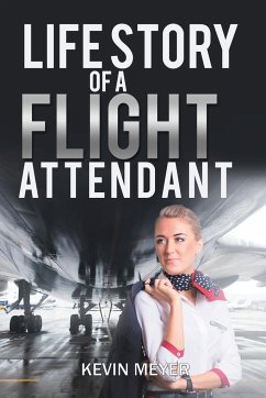 Life Story of a Flight Attendant - Meyer, Kevin