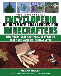 The Unofficial Encyclopedia of Ultimate Challenges for Minecrafters - Miller, Megan