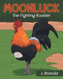 Moonluck The Fighting Rooster - Brenda, J.