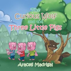 The Curious Wolf and the Three Little Pigs - Madrigal, Araceli