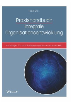 Praxishandbuch Integrale Organisationsentwicklung - Veit, Heiko