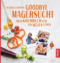 Goodbye Magersucht - Eckmann, Nadine