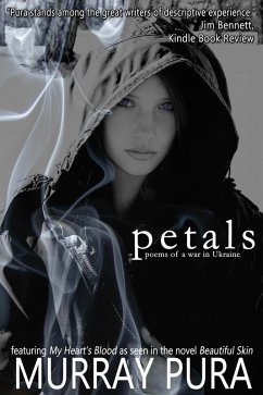 Petals: Poems of a War in Ukraine (The Zoya Septet, #6) (eBook, ePUB) - Pura, Murray